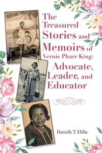 Treasured Stories and Memoirs of Vernie Pharr King