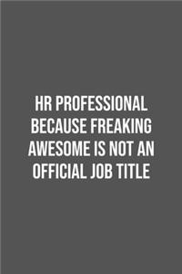 HR Professional Because Freaking Awesome is not an Official Job Title.
