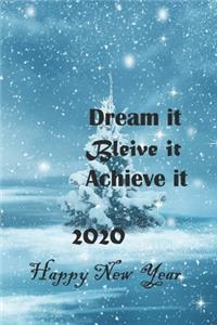 Dream It. Believe It. Achieve It 2020 New Year