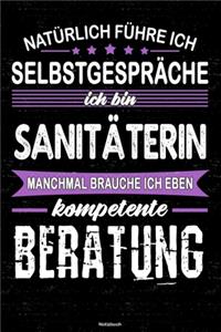 Natürlich führe ich Selbstgespräche ich bin Sanitäterin manchmal brauche ich eben kompetente Beratung Notizbuch