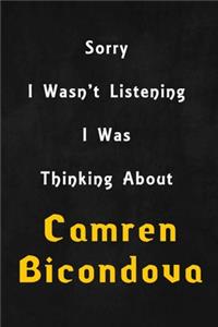 Sorry I wasn't listening, I was thinking about Camren Bicondova