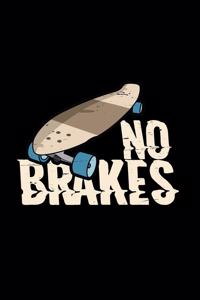 No brakes