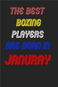 The Best Boxing Players Are Born In January Notebook