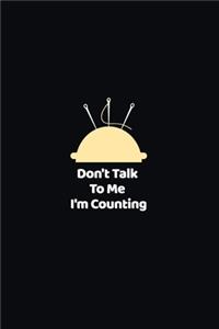 Don't Talk To Me I'm Counting