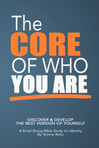 The Core of Who You Are