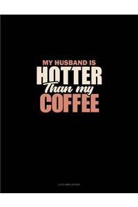My Husband Is Hotter Than My Coffee