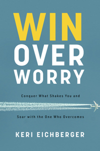 Win Over Worry