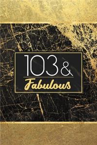 103 & Fabulous