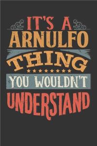 Its A Arnulfo Thing You Wouldnt Understand