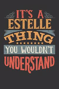 Its A Estelle Thing You Wouldnt Understand
