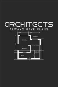 Architects always have plans