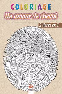 Coloriage - Un amour de cheval - 2 livres en 1