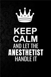 Keep Calm and Let the Anesthetist Handle It