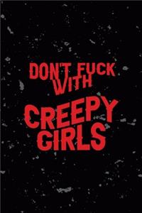Don't Fuck With Creepy Girls