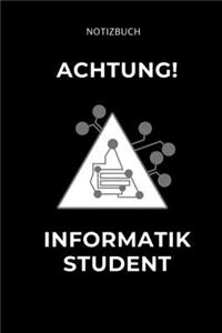 Achtung Informatik Student