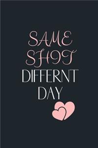 Same Shit Different Day