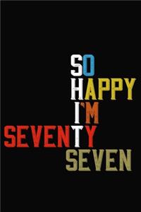 So Happy I'm Seventy Seven