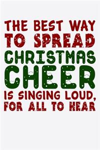 The Best Way To Spread Christmas Cheer Is Singing Loud For All To Hear