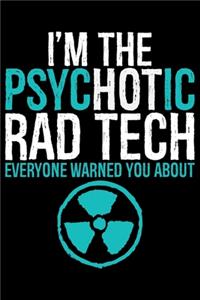 I'm The Psychotic Rad Tech Every one Warned You About