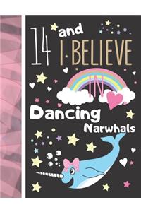 14 And I Believe In Dancing Narwhals