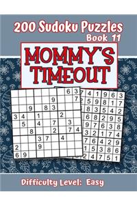 200 Sudoku Puzzles - Book 11, MOMMY'S TIMEOUT, Difficulty Level Easy