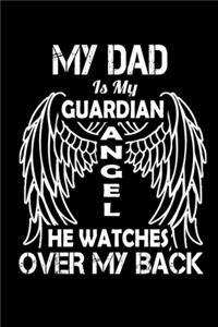 My Dad Is My Guardian Angel He Watches Over My Back