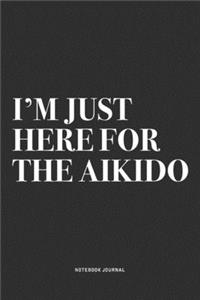 I'm Just Here For The Aikido