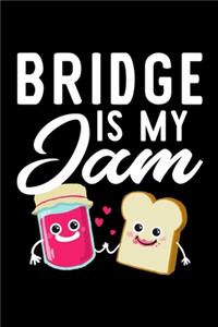 Bridge Is My Jam