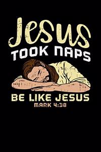 Jesus Took Naps, Be Like Jesus