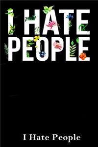 I hate people: I hate people funny saying sarcasm irony notebook dotted 120 pages