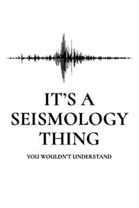 It's a Seismology Thing You Wouldn't Understand
