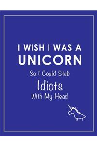 I Wish I Was a Unicorn Funny Notebook (Blue)