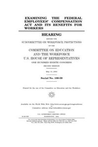 Examining the Federal Employees' Compensation Act and its benefits for workers