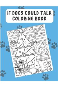 If Dogs Could Talk Coloring Book