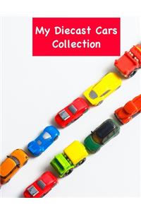 My Diecast Car Collection: For kids: Journal for all the favorite die-cast cars / For all models and makers / 80 pages