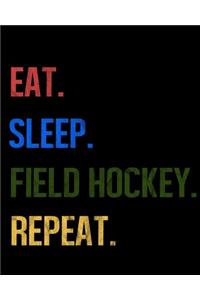 Eat Sleep Field Hockey Repeat: Enthusiasts Retro Themed Colors Gratitude Journal 386 Pages Notebook 193 Days 8"x10" Meal Planner