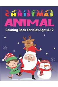 Christmas Animal Coloring Book for Kids Ages 8-12