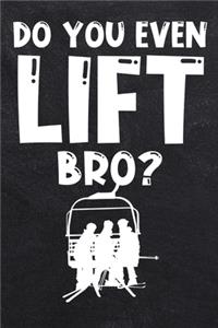 Do You Even Lift Bro