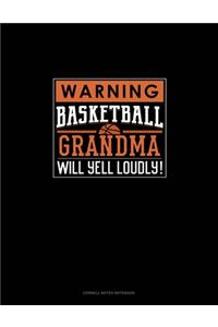 Warning! Basketball Grandma Will Yell Loudly!