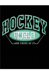 Hockey Uncle And Proud Of It: Blank Hockey Sketchbook For Uncles V23