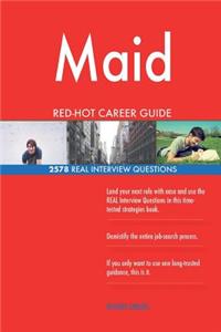 Maid RED-HOT Career Guide; 2578 REAL Interview Questions
