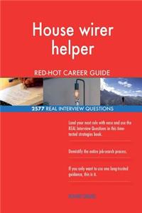 House wirer helper RED-HOT Career Guide; 2577 REAL Interview Questions