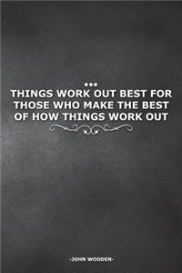 Things Work Out Best for Those Who Make the Best of How Things Work Out