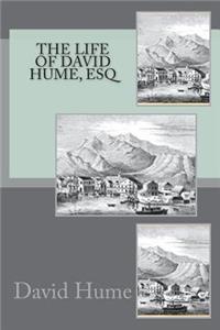 The Life of David Hume, Esq
