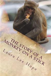 The Story of a Monkey on a Stick