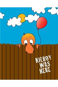 Kilroy Was Here