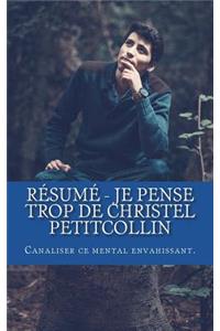 Résumé - Je pense trop de Christel Petitcollin
