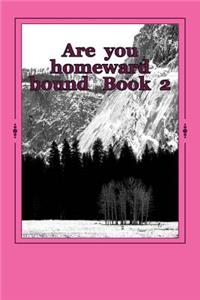 Are you homeward bound Book 2