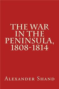 The War in the Peninsula, 1808-1814