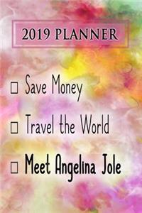 2019 Planner: Save Money, Travel the World, Meet Angelina Jole: Angelina Jole 2019 Planner